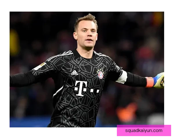 诺伊尔职业规划面临挑战，未来去向引发业内关注